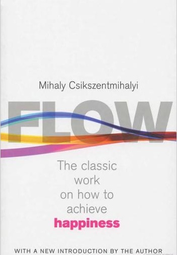 Flow: The Classic Work On How To Achieve Happiness